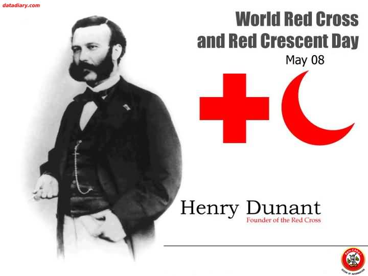 World Red Cross Day And Red Crescent Day May 8 Henry Dunant Founder Of The Red