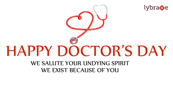 Happy Doctors Day - We Salute Your Undying Spirit We Exist Because Of You