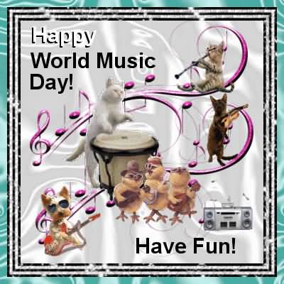 Happy World Music Day Have Fun Wishes Glitter