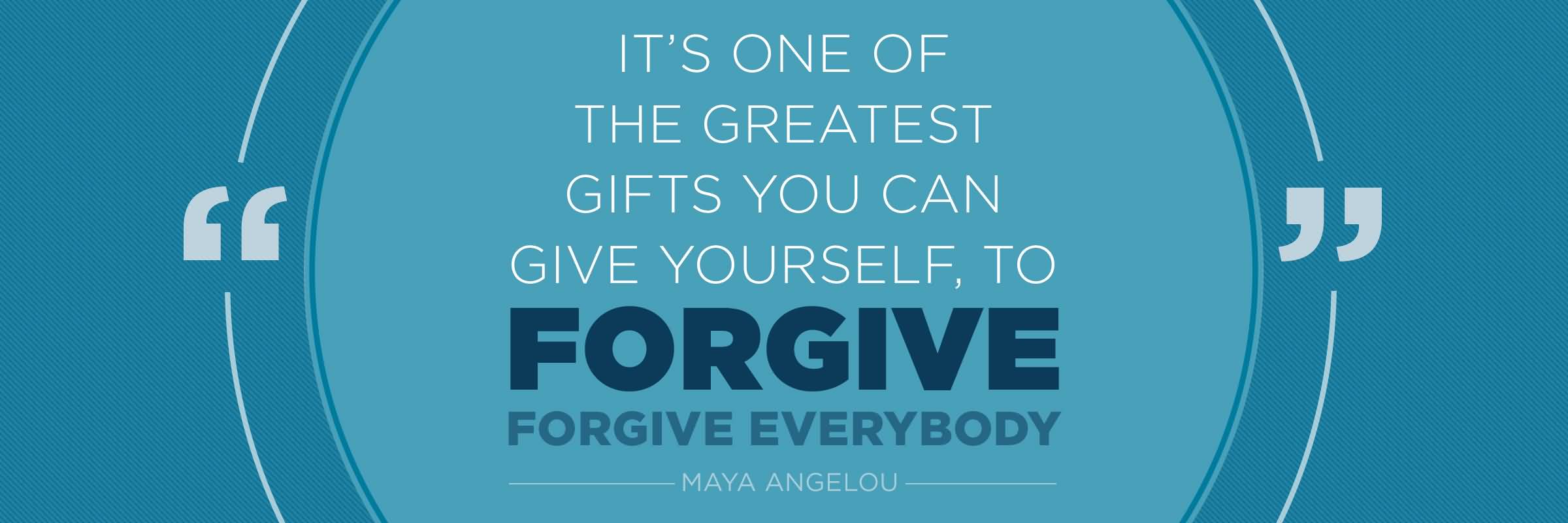 It's One Of The Greatest Gifts You Can Give Yourself To Forgive