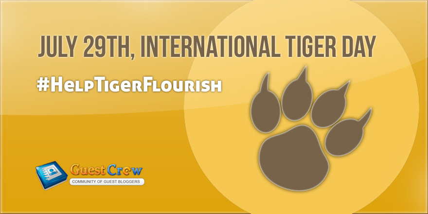 July 29th International Tiger Day – Help Tigers Save Tigers