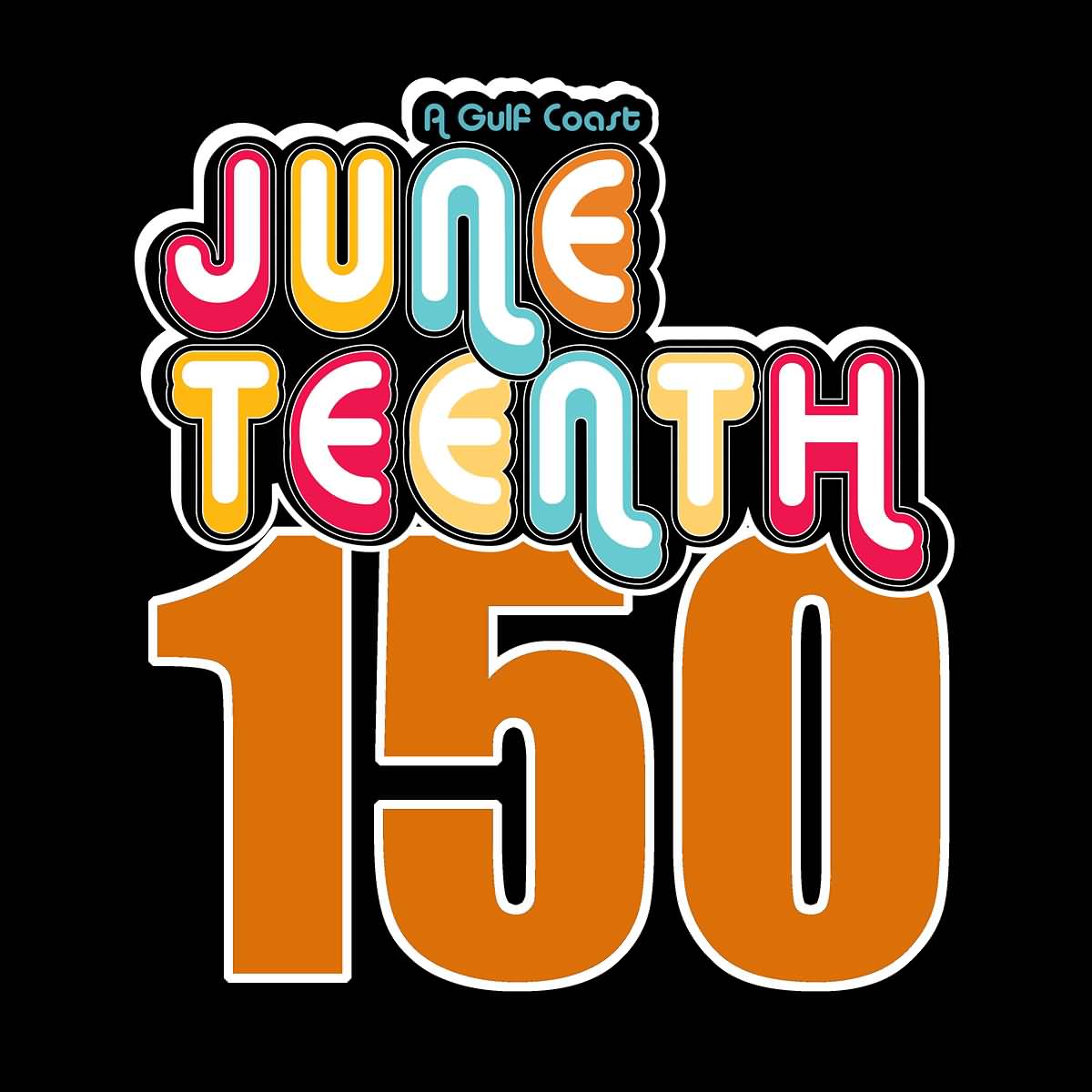 June Teenth 150 - America Freedom