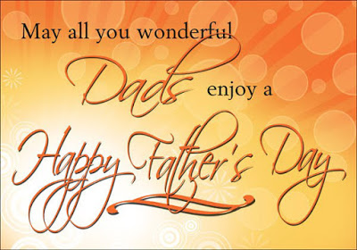 May You All Wonderful Dad's Enjoy a Happy Fathers Day
