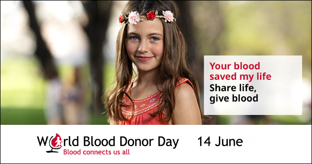 Your Blood Saved My Life, Share Life Give Blood - World Blood Donor Day