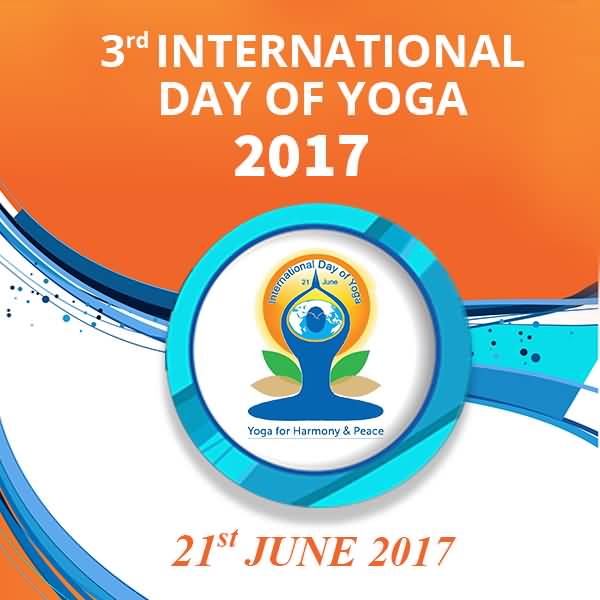 3rd International Day Of Yoga 21st June 2017