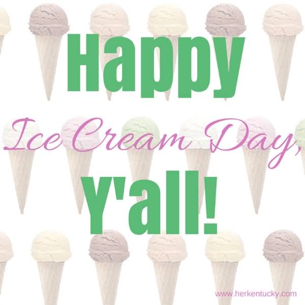 Happy Ice Cream Day Y’All