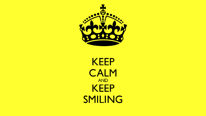Keep Calm And Keep Smiling