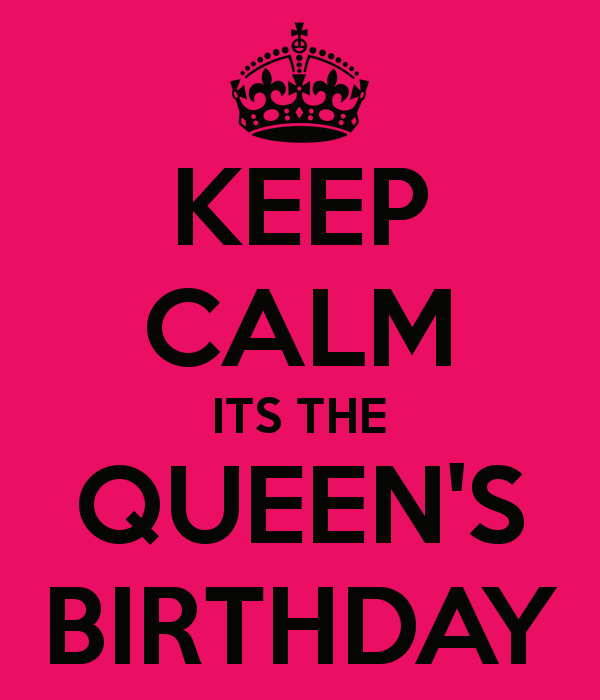 Keep Calm Its The Queen’s Birthday