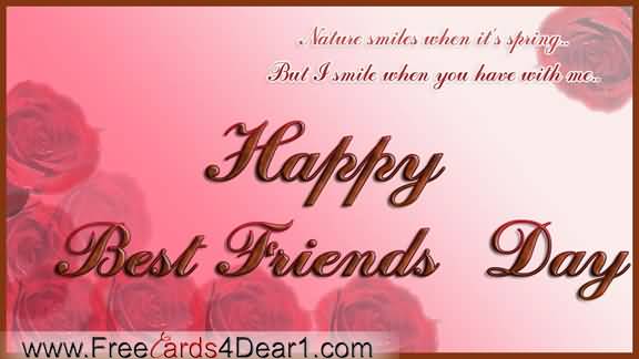 Nature Smiles When It's Spring But I Smile When You Have With Me - Happy Best Friends Day