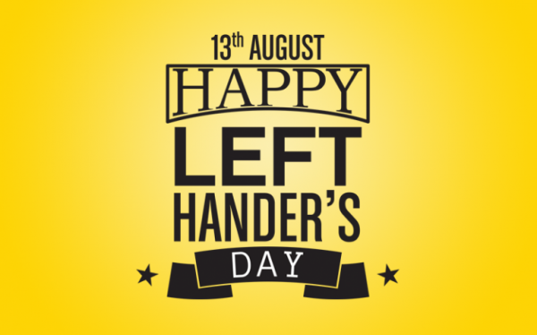 13th August Happy Left Handers Day