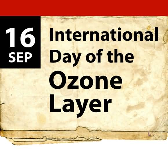 16 September International Day Of The Ozone Layer