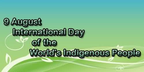 9 August International Day Of The World's Indigenous People