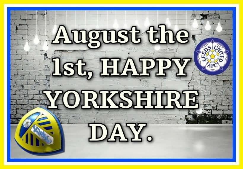 August The 1st Happy Yorkshire Day