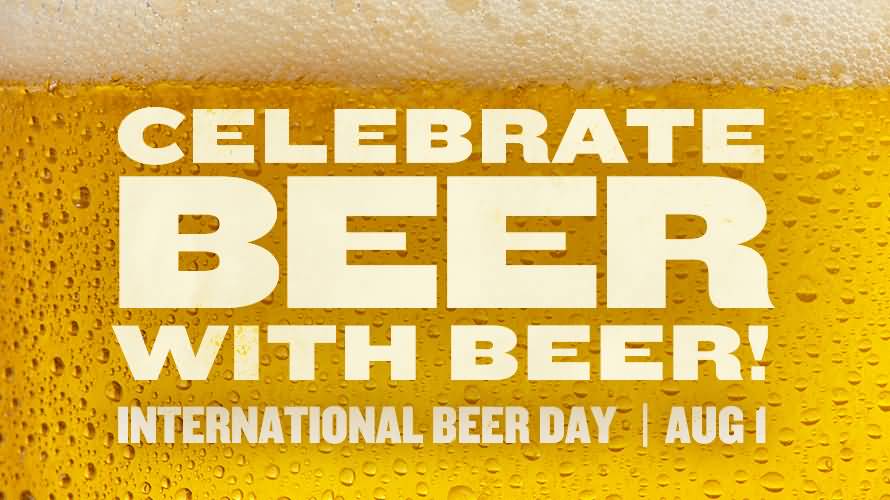 Celebrate Beer With Beer International Beer Day