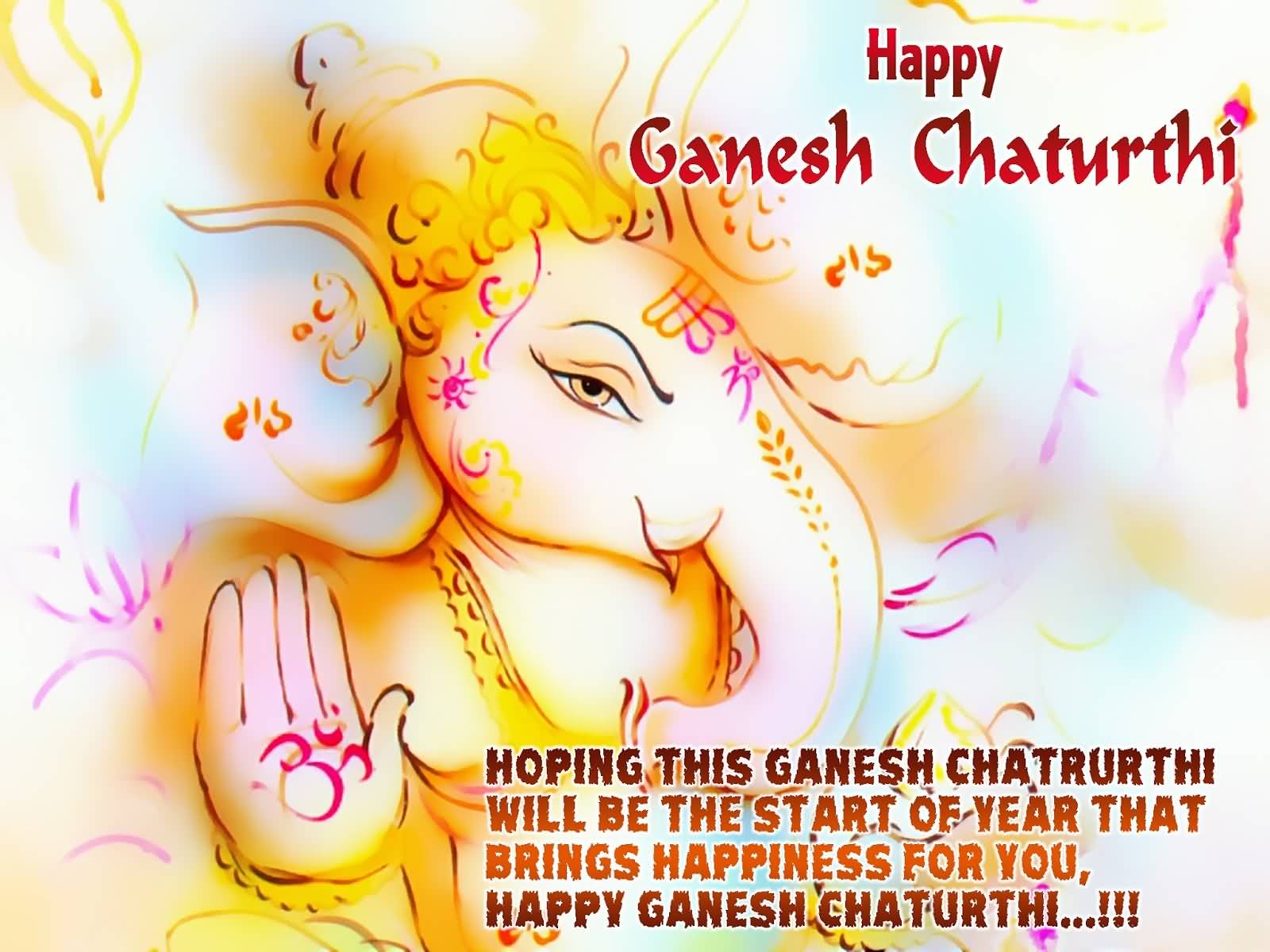 Happy Ganesh Chaturthi Hoping This Ganesh Chaturthi Will Be The Start Of Year That Brings Happiness For You, Happy Ganesh Chaturthi