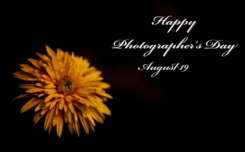 Happy Photographer’s Day August 19 Flower Picture