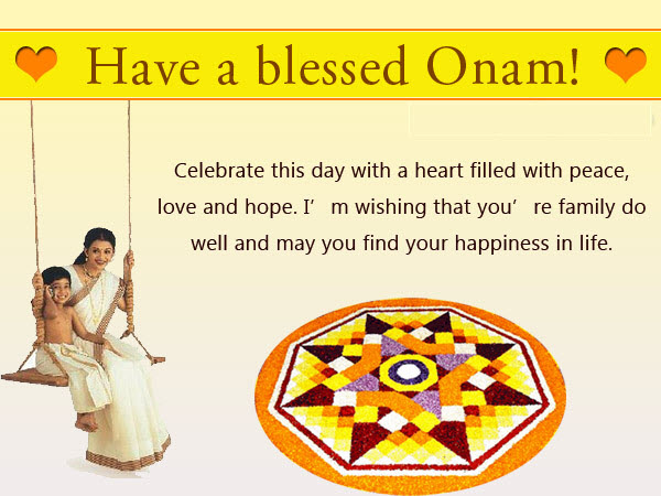 Have A Blessed Onam Celebrate This Day With A Heart Filled With Peace, Love And Hope.