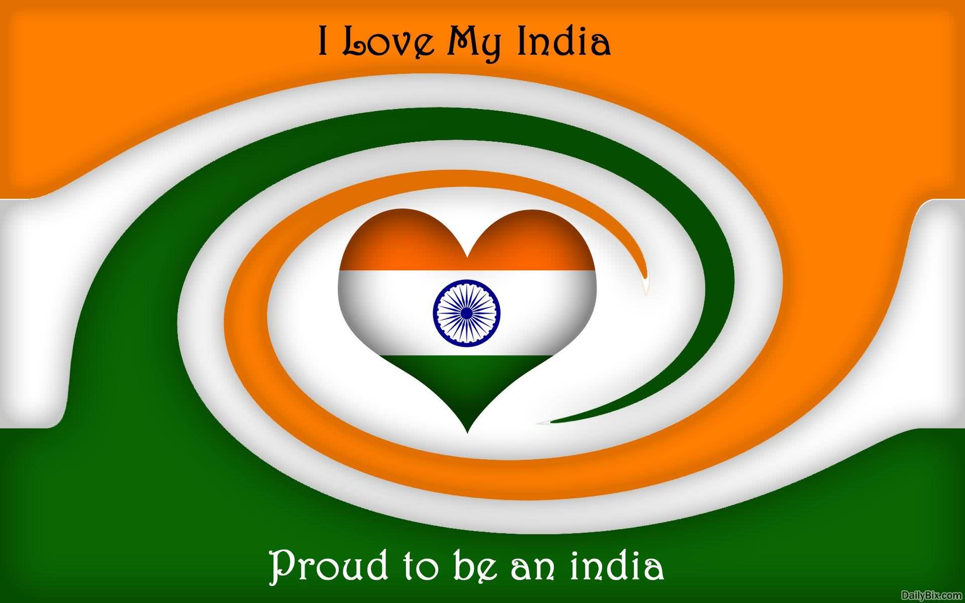 I Love My India Proud To Be An India Heart Indian Flag Image