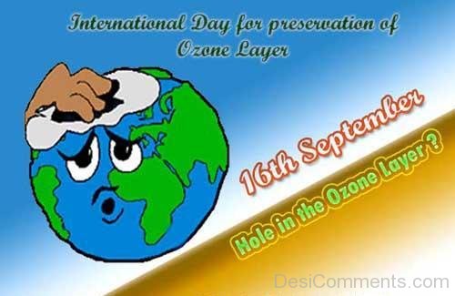 International Day For Preservation Of Ozone Layer 16th September Hole In The Ozone Layer
