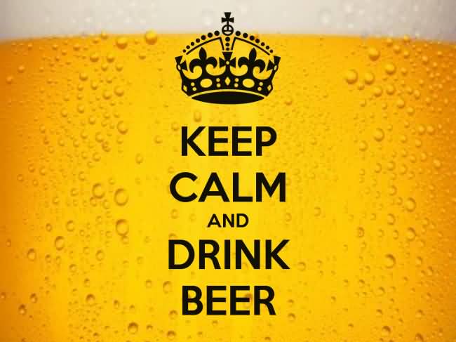 Keep Calm And Drink Beer It's International Beer Day