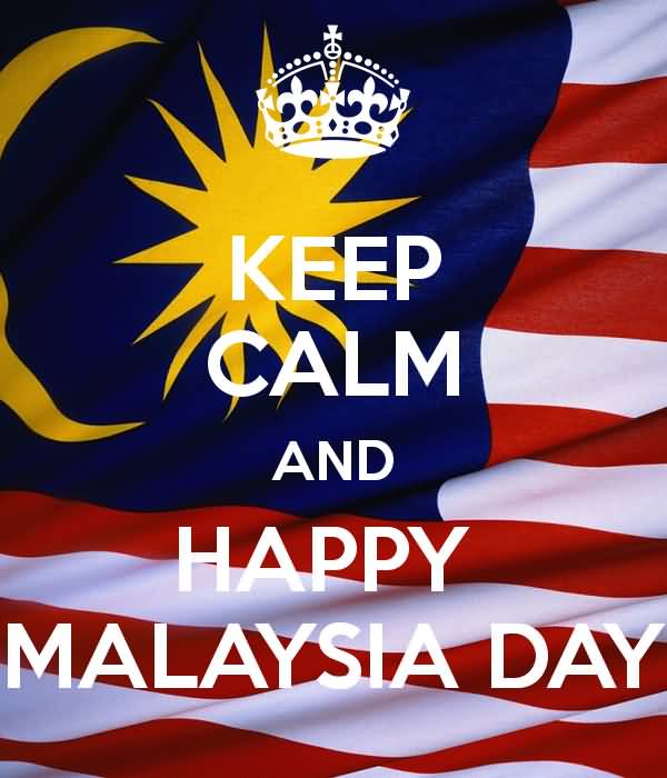 Keep Calm And Happy Malaysia Day Flag In Background