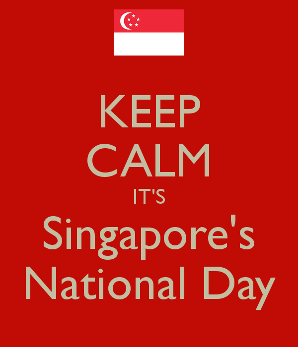 Keep Calm It’s Singapore’s National Day