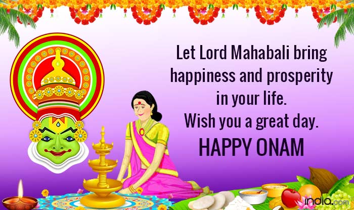 Let Lord Mahabali Bring Happiness And Prosperity In Your Life. Wish You A Great Day. Happy Onam