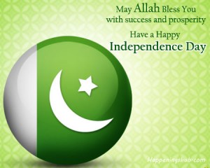 May Allah Bless You With Success And Prosperity Have A Happy Independence Day