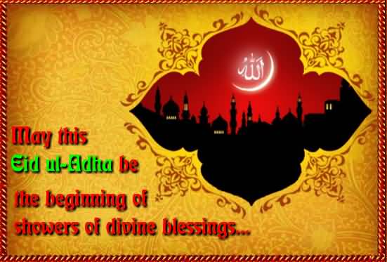 May This Eid Al Adha Be The Beginning Of Showers Of Divine Blessings