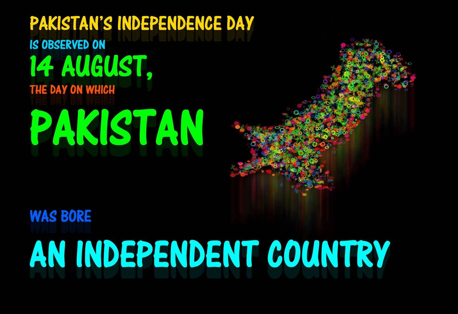 Pakistan’s Independence Day Is Observed On 14 August The Day On Which Pakistan Was Bore Independent Country