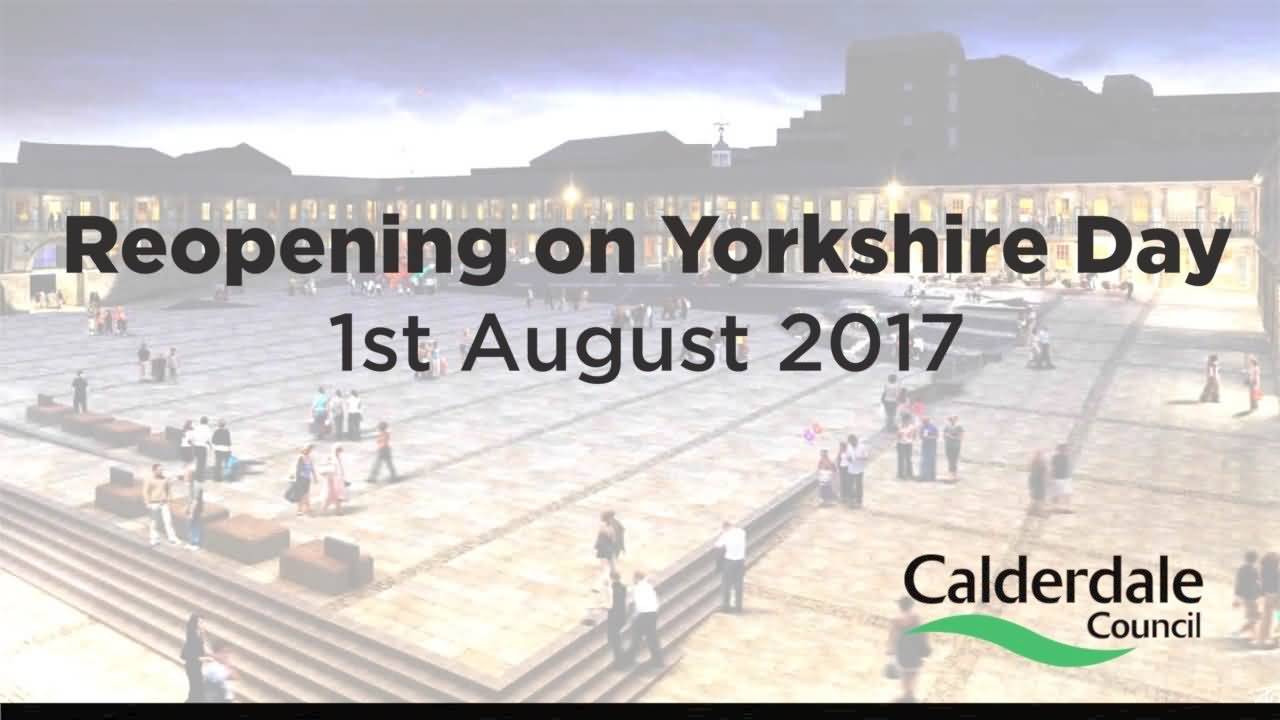 Reopening On Yorkshire Day 1st August 2017