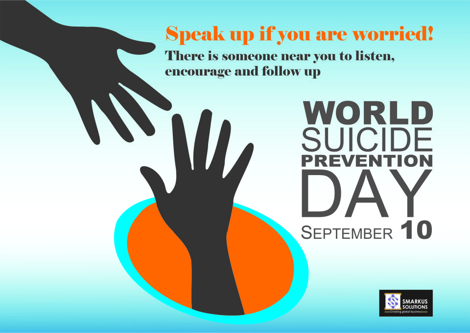 Speak Up If You Are Worried There Is Someone Near You To Listen, Encourage And Follow Up World Suicide Prevention Day September 10