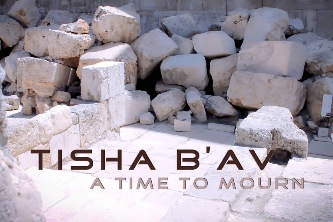Tisha B’Av A Time To Mourn
