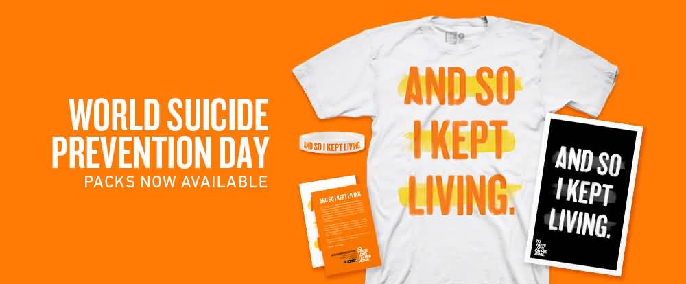 World Suicide Prevention Day Packs Now Available And So I Kept Living Tshirt Facebook Cover Picture