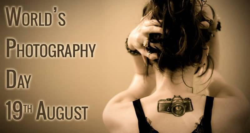 World's Photography Day 19th August Girl With Camera Tattoo On Back Neck