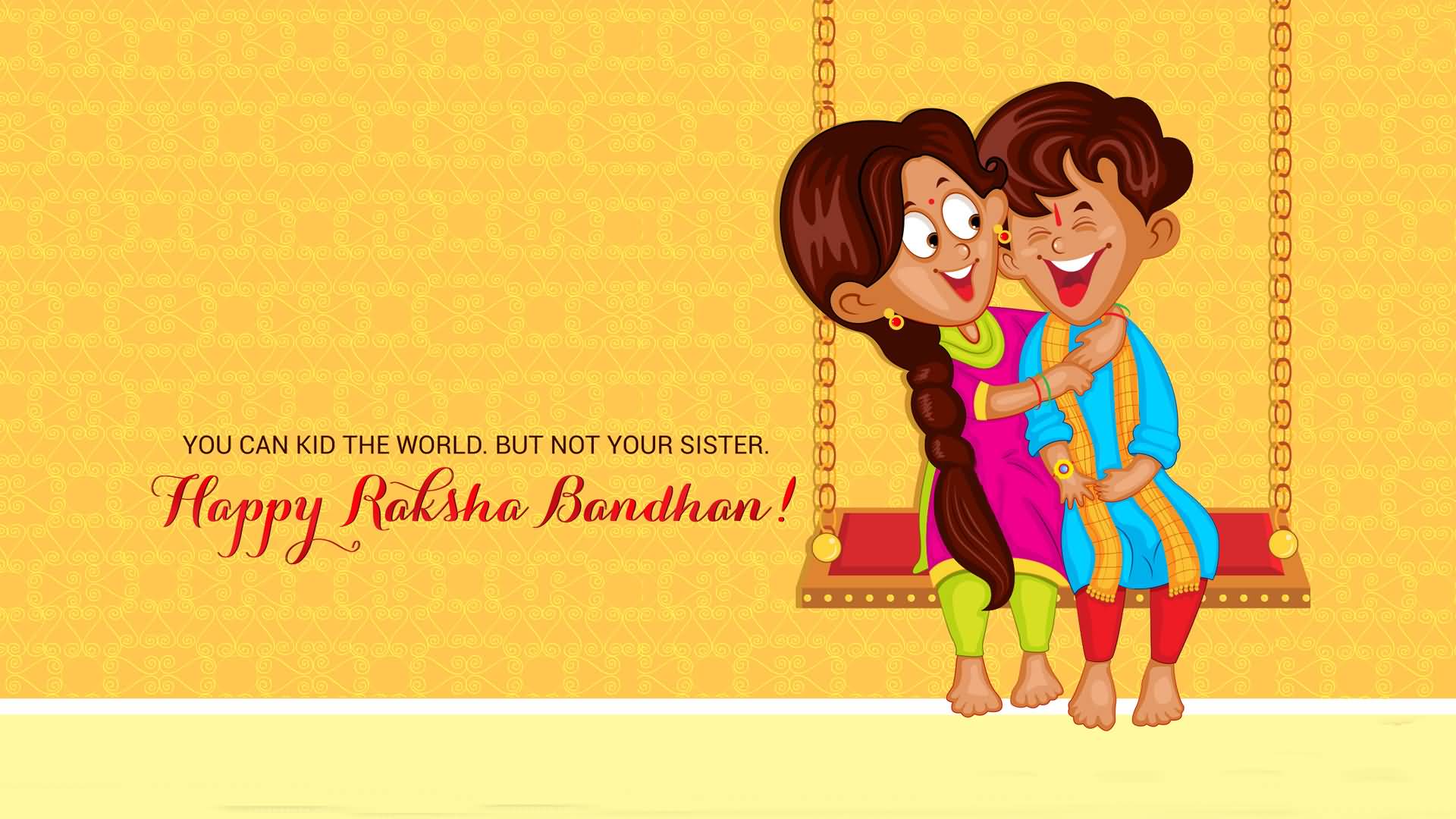 You Can Kid The World But Not Your Sister Happy Raksha Bandhan Brother And Sister Illustration