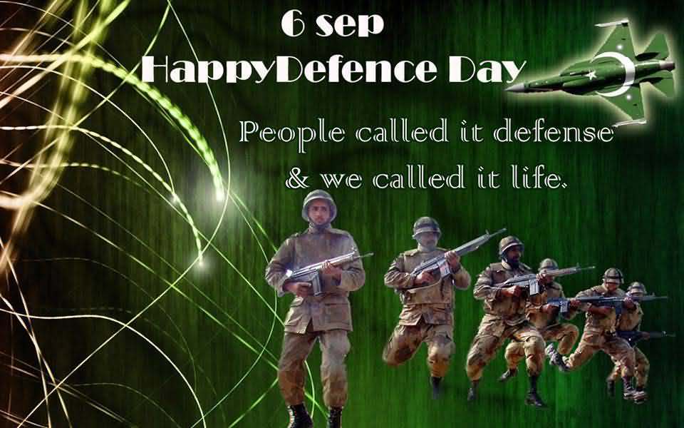 6 September Happy Defense Day People Called It Defense & We Called It Life
