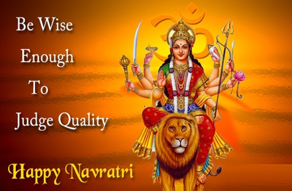 Be wise enough to judge quality happy Navratri