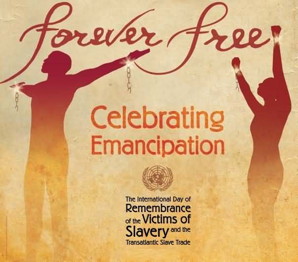 Forever Free Celebrating Emancipation
