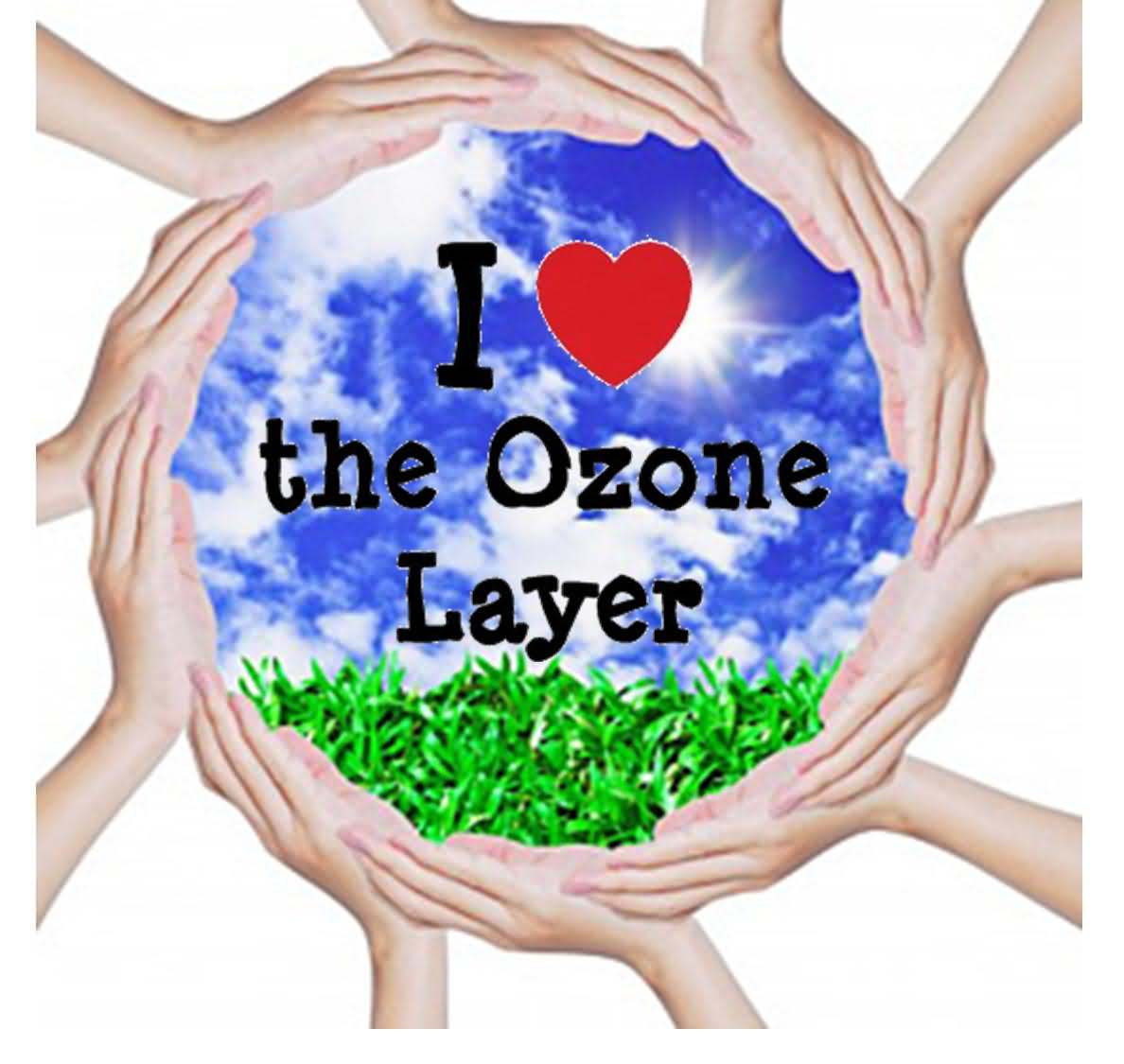 I Love The Ozone Layer International Day for the Preservation of the Ozone Layer Hands Covering Earth Picture