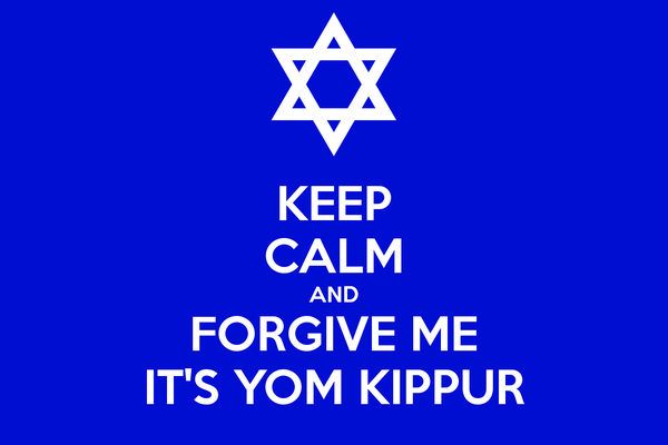 Keep Calm And Forgibe Me It’s Yom Kippur