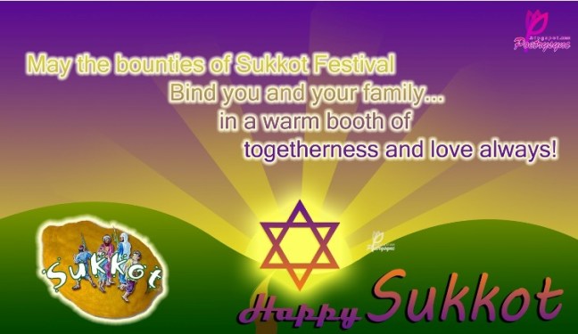 May The Bounties Of Sukkot Festival Bind You And Your Family In A Warm Both Of Togetherness And Love Always Happy Sukkot