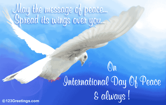 May The Message Of Peace Spread Its Wings Over You On International Day Of Peace And Always