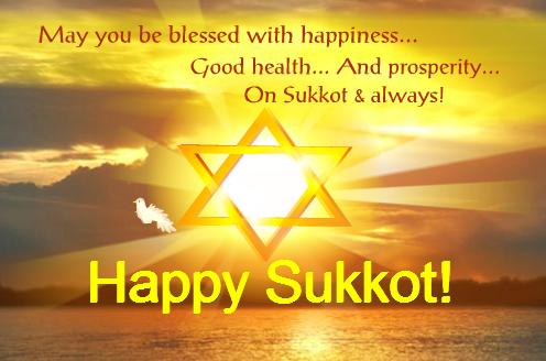 May You Be Blessed With Happiness Good Health And Prosperity On Sukkot And Always Happy Sukkot