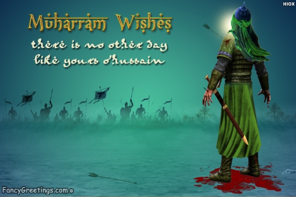 Muharram Wishes There Is No Other Day Like Yours O’Hussain