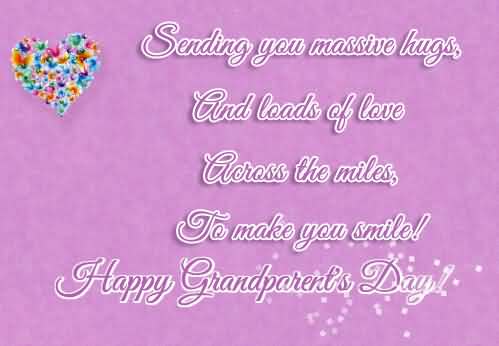 Sending you massive hugs, and loads of love across the miles, to make you smile happy grandparents day