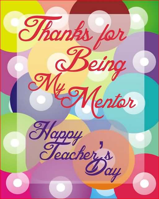 Thanks For Being My Mentor Happy World Teachers Day Greeting Card