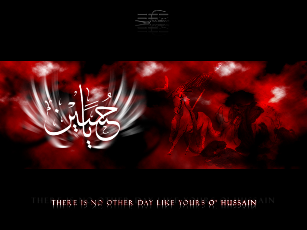 There is no other day like yours O'Hussain Muharram Mubarak