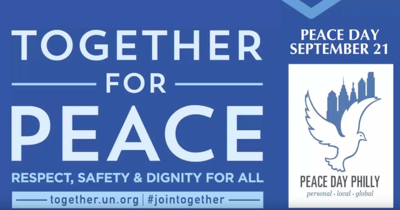 Together For Peace Respect, Safety, Dignity For All Peace Day September 21