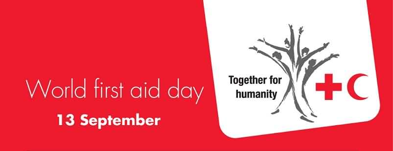 World First Aid Day 13 September Together For Humanity